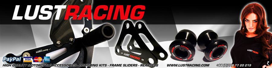 Lust Racing manufacturer of motorcycle lowering kits, jack up kits, crash protectors and rearsets for motorcycles